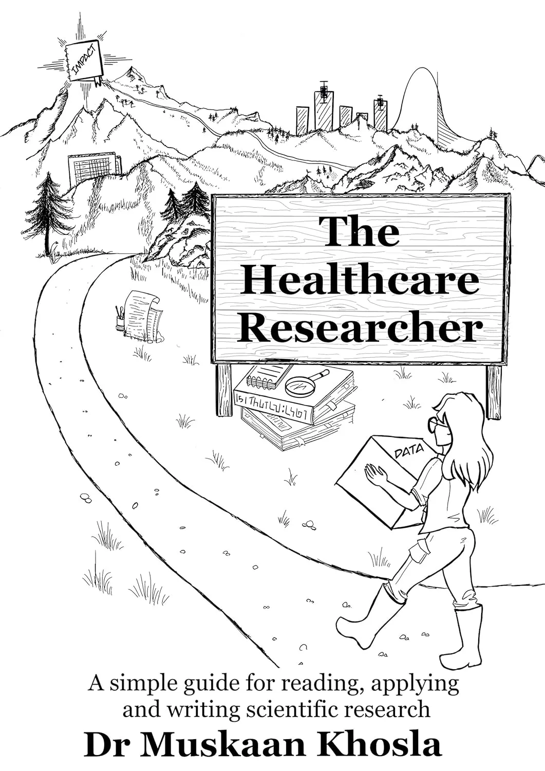 The Healthcare Researcher by Dr Muskaan Khosla