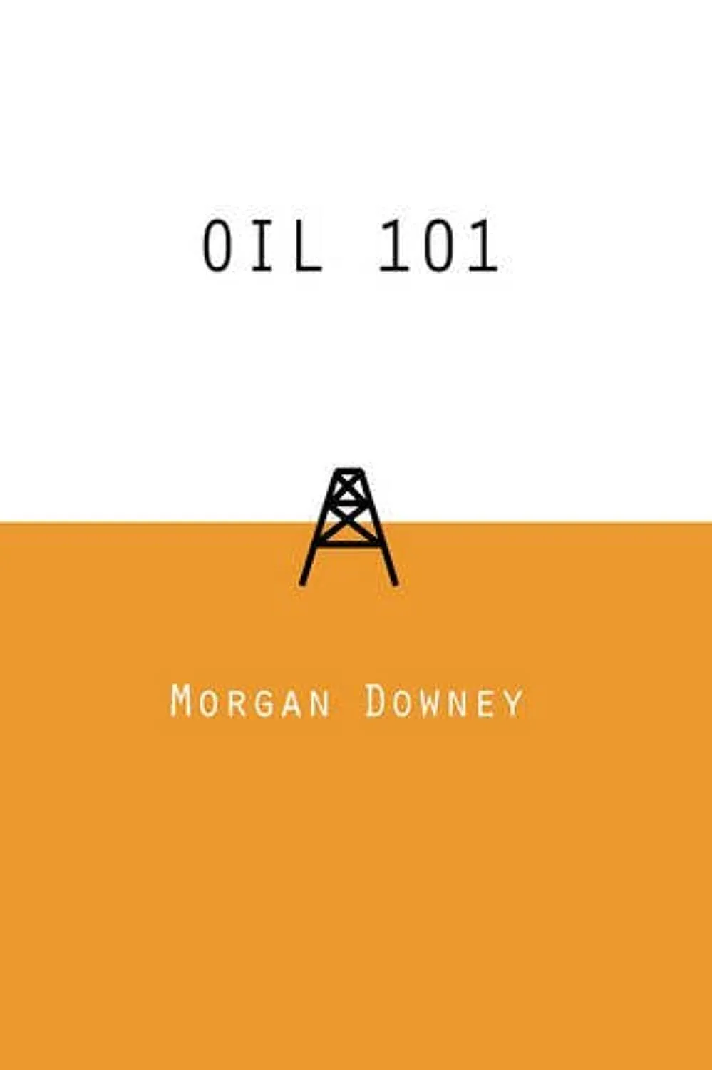 Oil 101 Morgan Downey